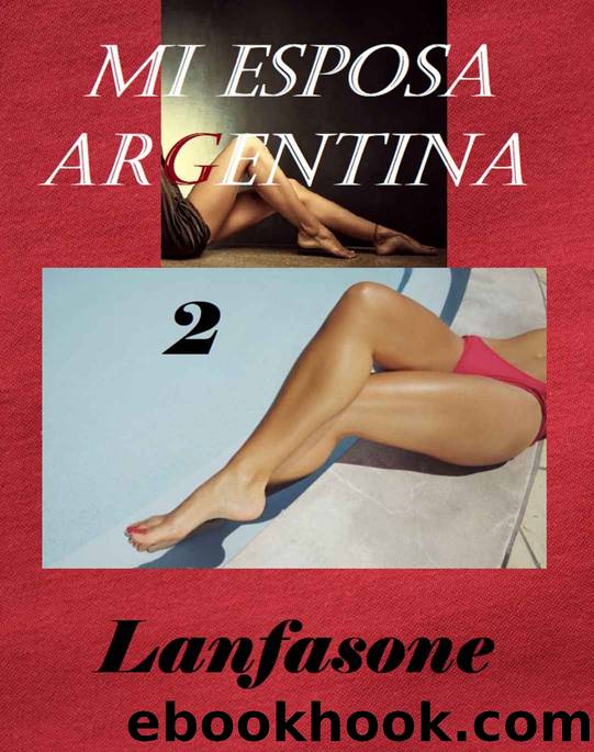 Mi esposa argentina 2 (Spanish Edition) by Lanfasone