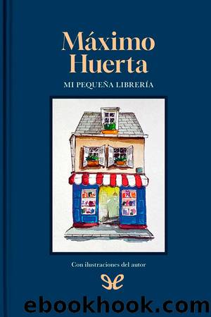 Mi pequeÃ±a librerÃ­a by Máximo Huerta