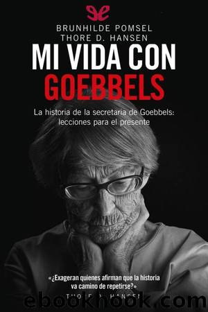 Mi vida con Goebbels by Brunhilde Pomsel & Thore D. Hansen