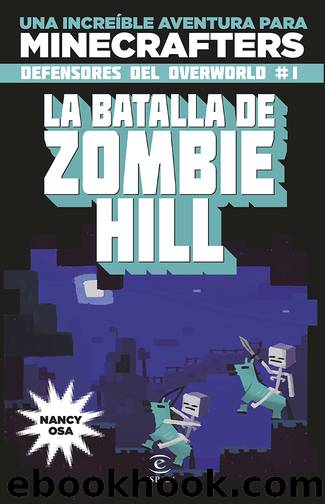 Minecraft. La batalla de Zombie Hill by Nancy Osa