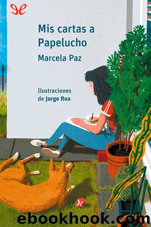 Mis cartas a Papelucho by Marcela Paz