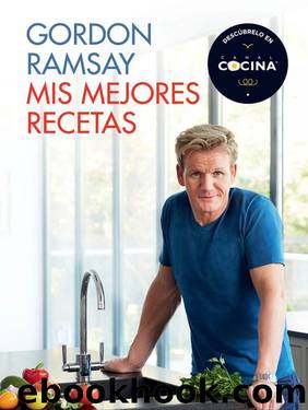 Mis mejores recetas (Spanish Edition) by Gordon Ramsay