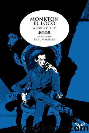 Monkton el loco y otros cuentos by Wilkie Collins