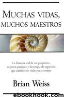 Muchas Vidas Muchos Maestros by Brian Weiss