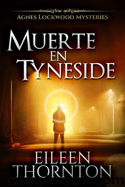 Muerte en Tyneside by Eileen Thornton