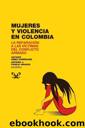 Mujeres y violencia en Colombia: la reparaciÃ³n a las vÃ­ctimas del conflicto armado by AA. VV