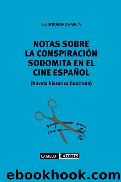 NOTAS SOBRE UNA CONSPIRACIÓN SODOMITA by Eladi Romero García