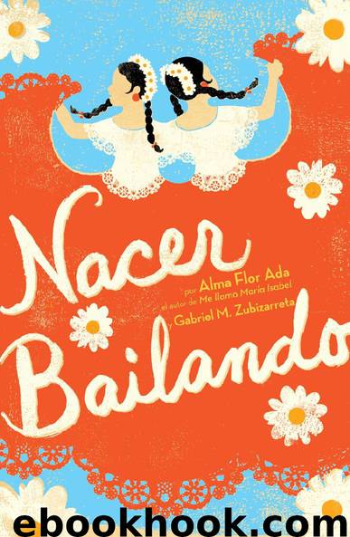 Nacer Bailando by Alma Flor Ada y Gabriel M. Zubizarreta