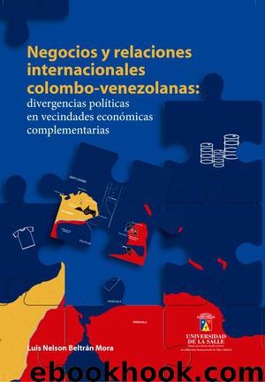 Negocios y relaciones internacionales colombo venezolanas by Luis Nelson Beltrán Mora