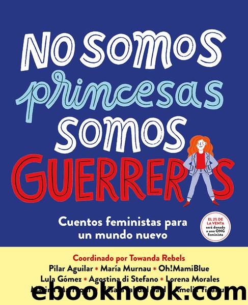 No somos princesas, somos guerreras by Varios autores