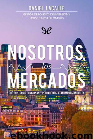 Nosotros, los mercados by Daniel Lacalle