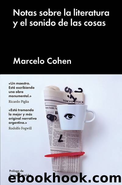 Notas sobre la literatura y el sonido de las cosas by Cohen Marcelo