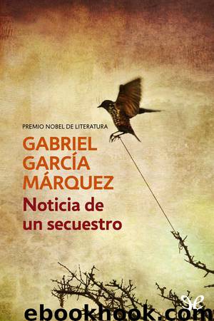 Noticia de un secuestro by Gabriel García Márquez