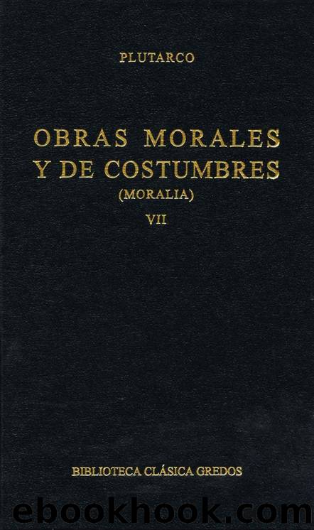 Obras morales y de costumbres (Moralia) VII: 7 (Biblioteca ClÃ¡sica Gredos) by Plutarco