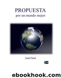 PROPUESTA por un mundo mejor(ePUB2) by josef carel