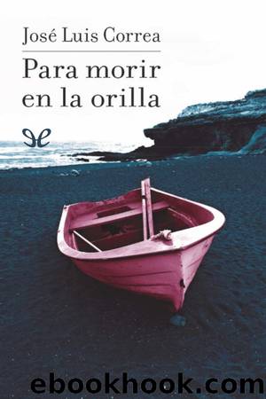 Para morir en la orilla by José Luis Correa