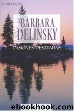 Pasiones desatadas by Barbara Delinsky