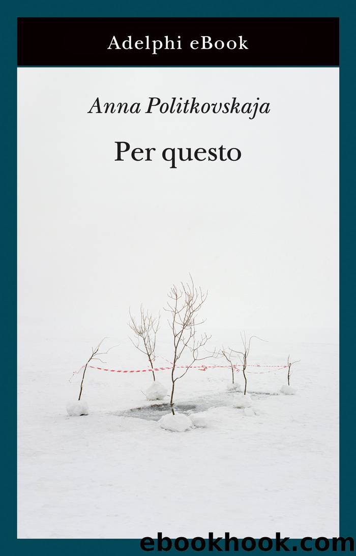 Per questo by Anna Politkovskaja