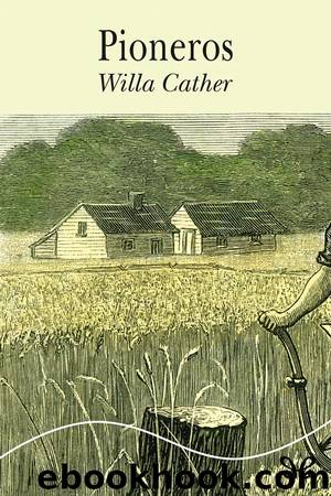 Pioneros by Willa Cather