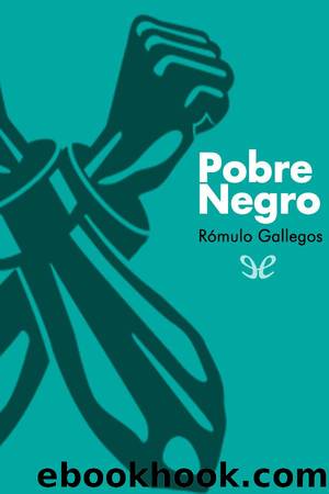 Pobre negro by Rómulo Gallegos