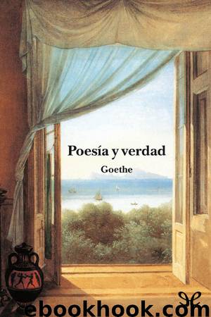 Poesía y verdad by Johann Wolfgang von Goethe