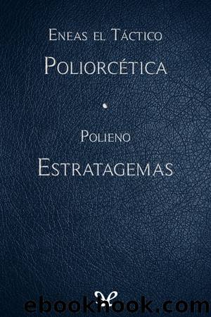 PoliorcÃ©tica & Estratagemas by Eneas el Táctico & Polieno