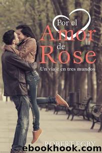 Por el amor de Rose by Robert Egby