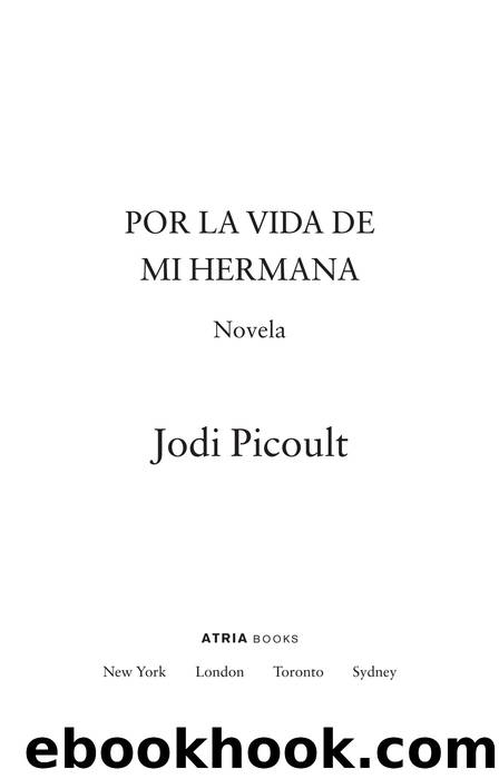 Por la vida de mi hermana (My Sister's Keeper) by Jodi Picoult