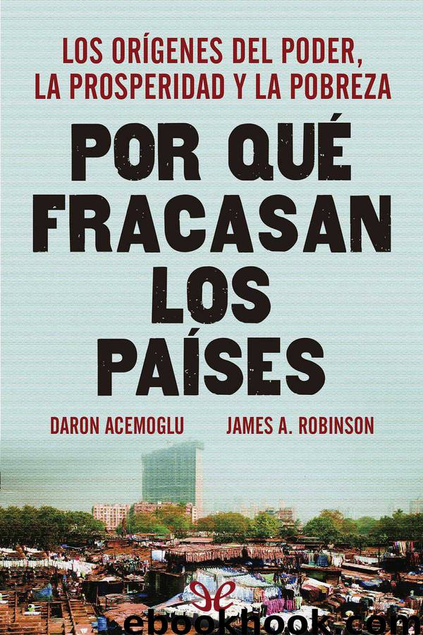 Por qué fracasan los países by Daron Acemoglu & James A. Robinson