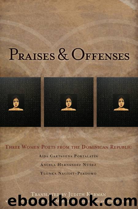 Praises & Offenses (Lannan Translations Selection Series) by Aída Cartagena Portalatin & Angela Hernández Núñez & Ylonka Nacidit-Perdomo