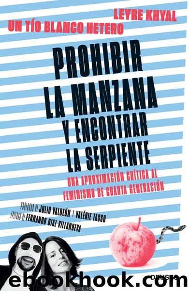 Prohibir la manzana y encontrar la serpiente by Un Tio Blanco Hetero y Leyre Khyal