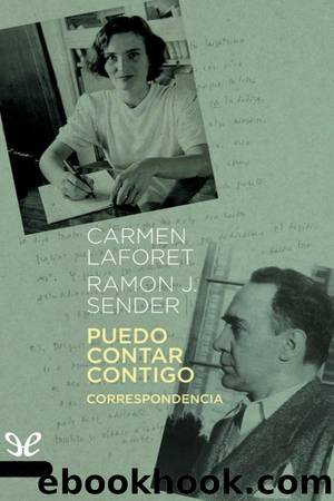 Puedo contar contigo. Correspondencia by Carmen Laforet & Ramón J. Sender