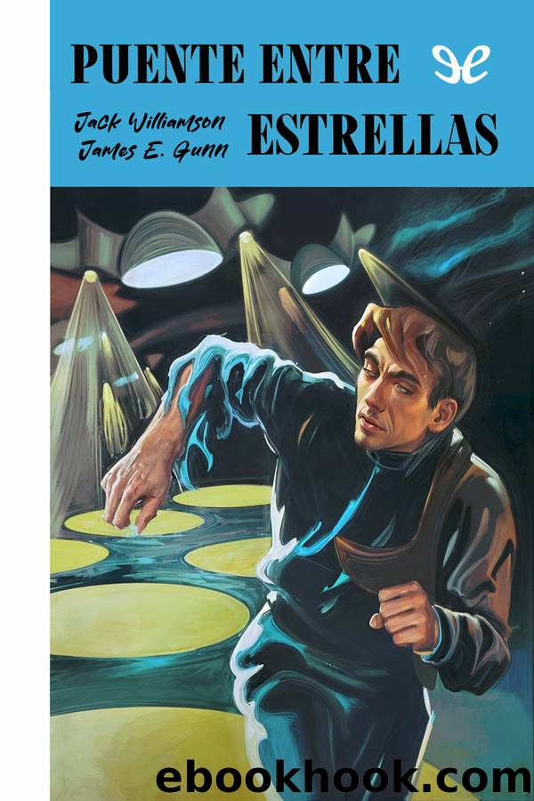 Puente entre estrellas by Jack Williamson & James E. Gunn