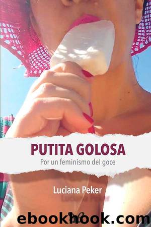 Putita golosa: por un feminismo del goce by Luciana Peker