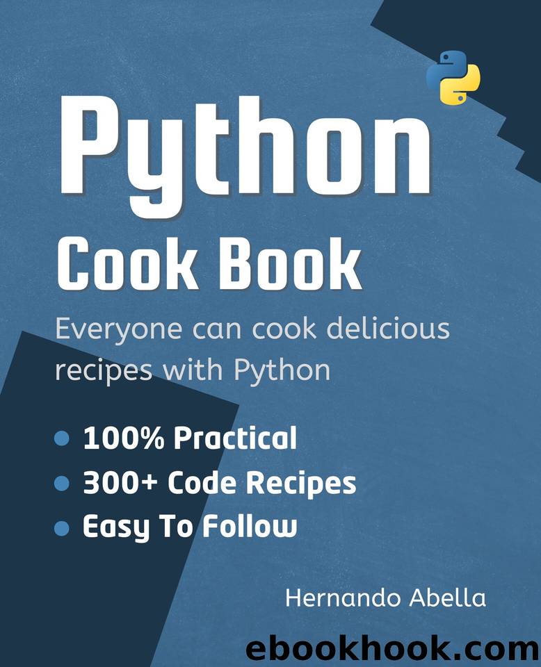 Python Cookbook : Everyone can cook delicious recipes 300+ by Abella Hernando