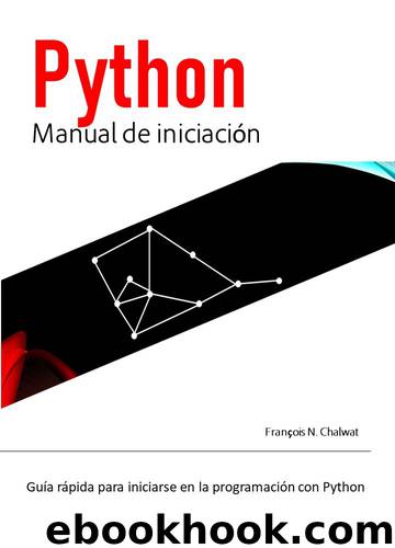 Python: Manual de iniciación (Spanish Edition) by Chalwat Nakhle Francois