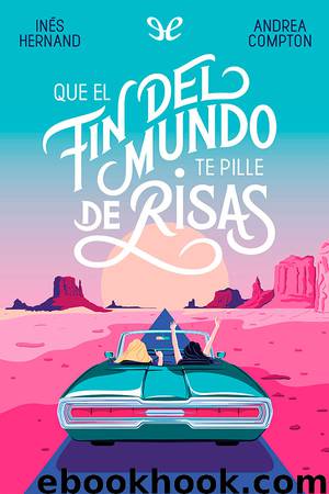 Que el fin del mundo te pille de risas by Inés Hernand & Andrea Compton