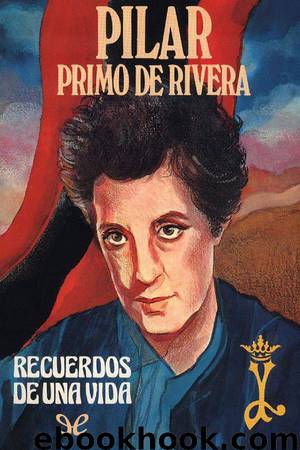 Recuerdos de una vida by Pilar Primo de Rivera