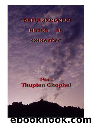 Reflexionando desde el corazón by Thupten Chophel