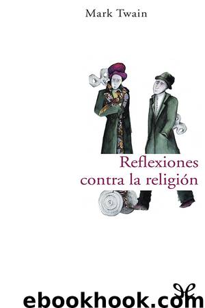 Reflexiones contra la religión by Mark Twain