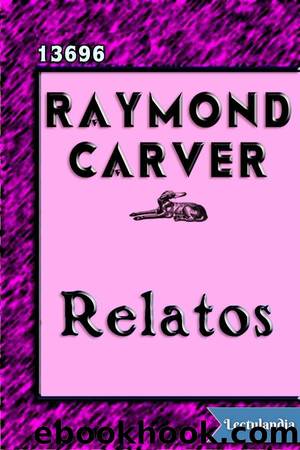 Relatos by Raymond Carver