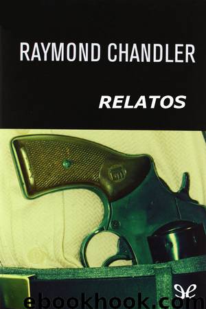 Relatos by Raymond Chandler