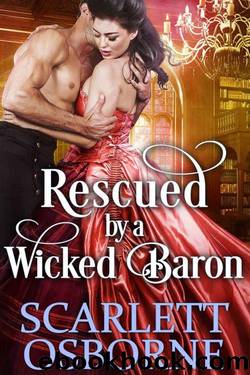 Rescued By A Wicked Baron by Scarlett Osborne