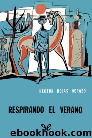 Respirando el verano by Héctor Rojas Herazo