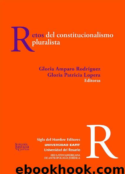 Retos del constitucionalismo pluralista by Rodríguez Gloria Amparo