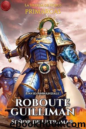 Roboute Guilliman, SeÃ±or de Ultramar by David Anandale