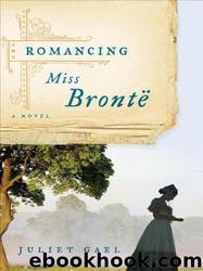 Romancing Miss Bronte: A Novel by Juliet Gael