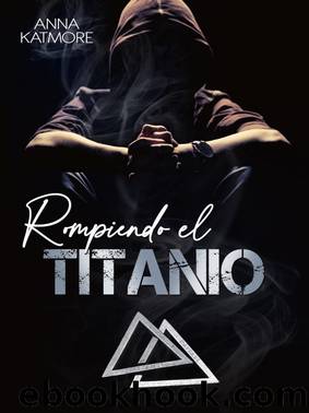 Rompiendo El Titanio by Anna Katmore