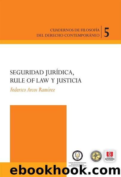 Rule of law, seguridad jurídica y justicia by Federico Arcos Ramírez