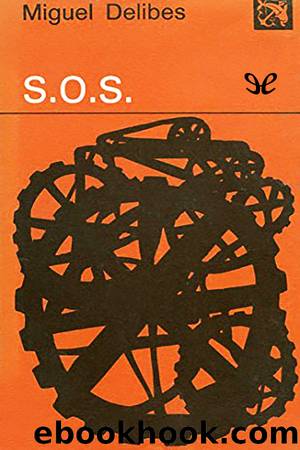 S.O.S. (El sentido del progreso desde mi obra) by Miguel Delibes